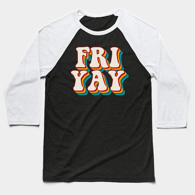 Fri Yay Baseball T-Shirt by n23tees